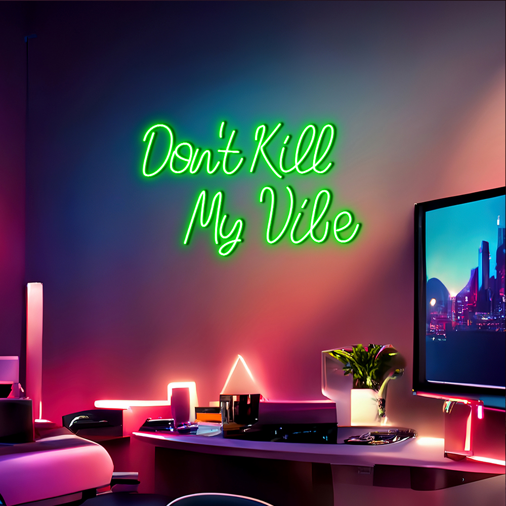 Don't Kill My Vibes Led Neon Sign