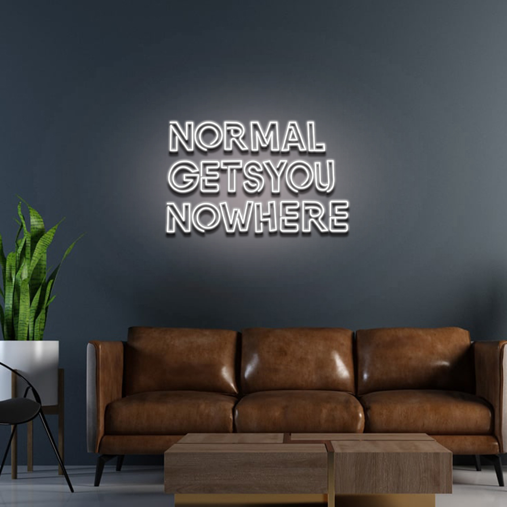 Normal Get You Nowhere Neon Sign
