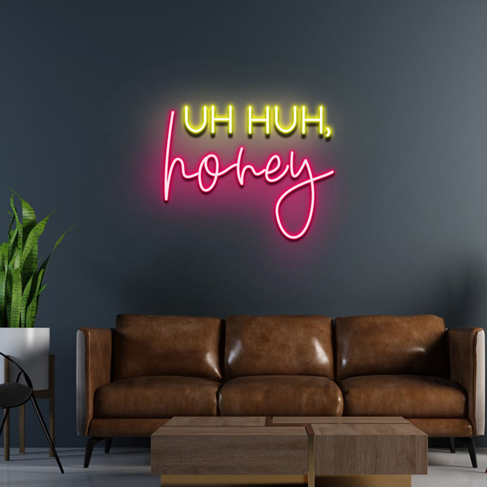 Uh Huh Honey Neon Light