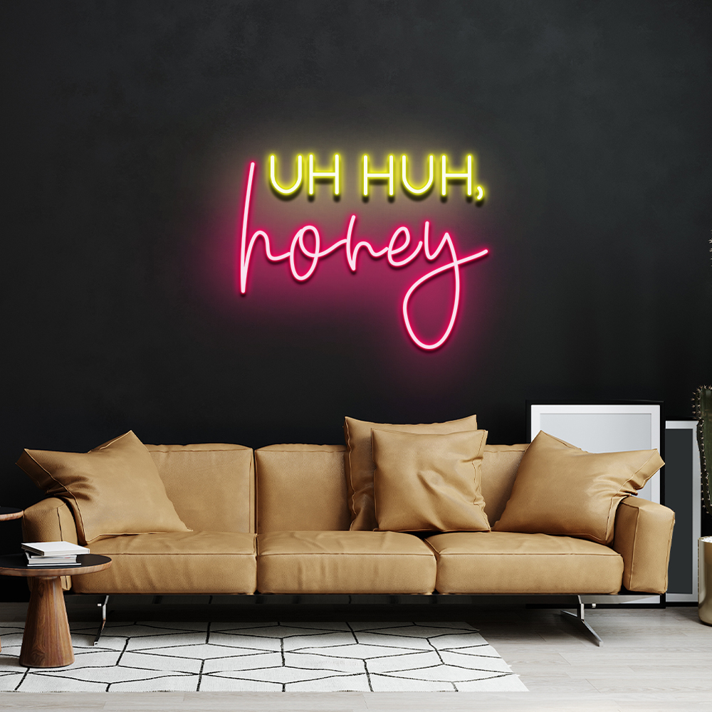 Uh Huh Honey Neon Light