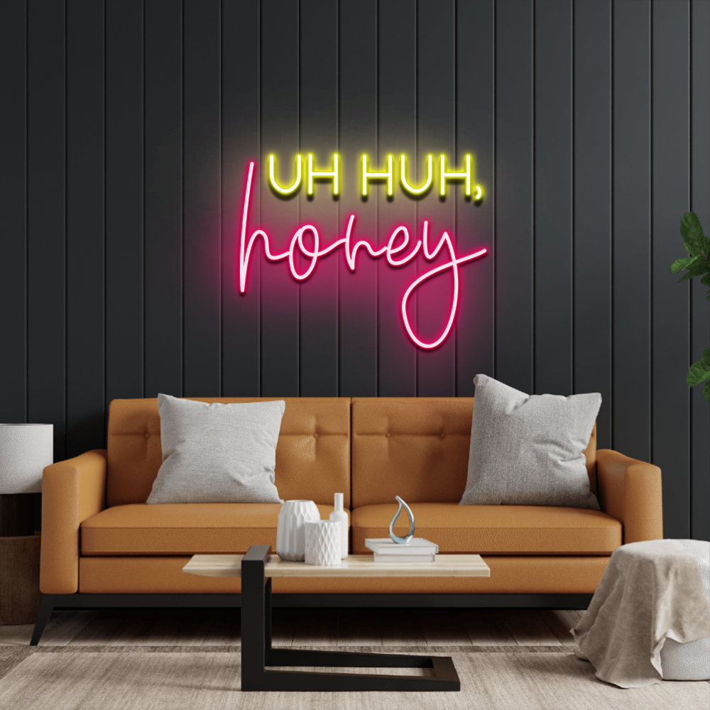 Uh Huh Honey Neon Light