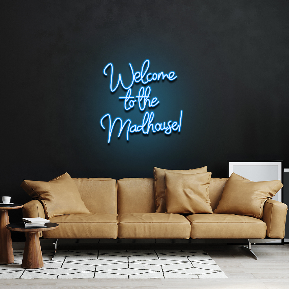 Welcome To The Madhouse Neon Sign - Custom Personalised LED Neon Signs ...