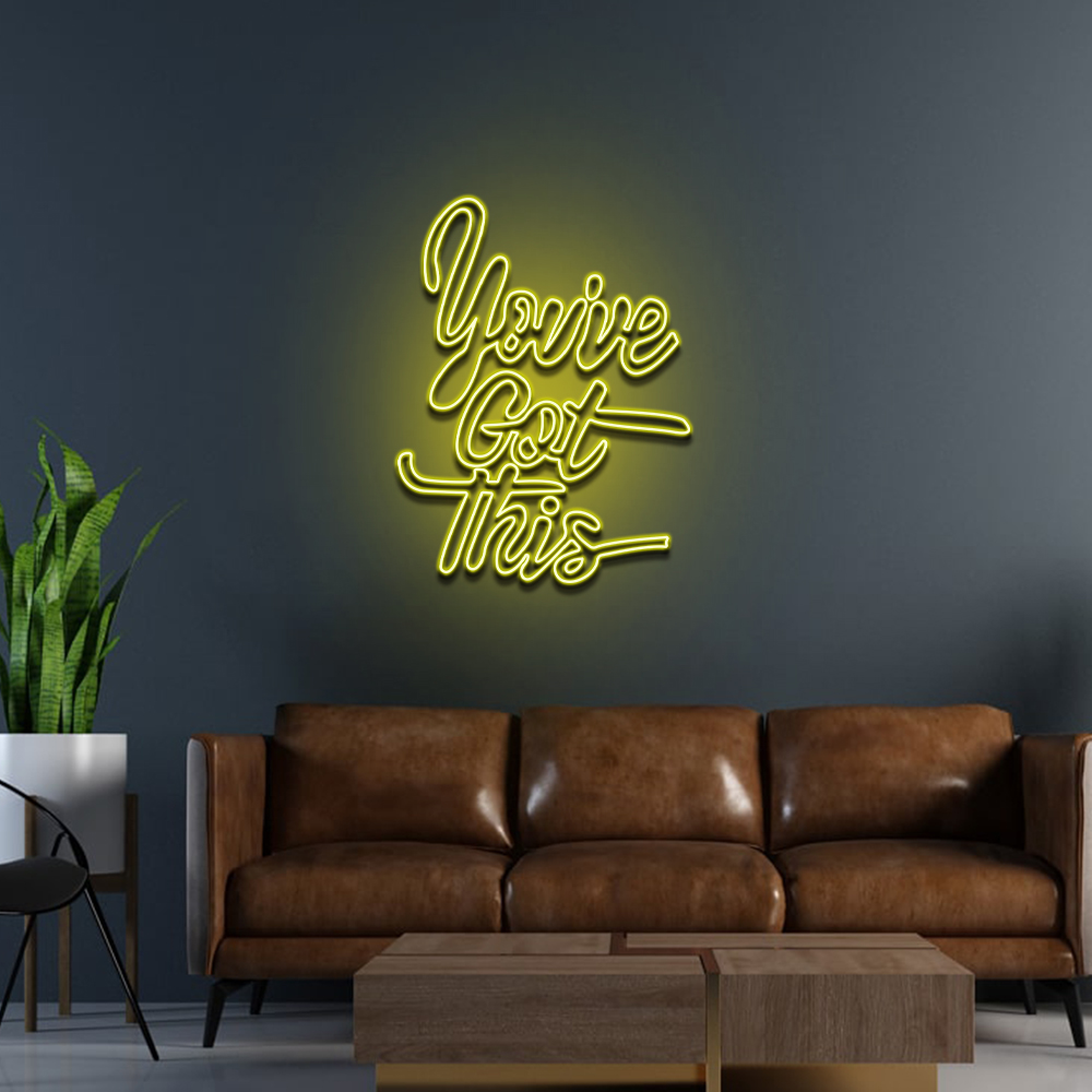 You've Got This Led Neon Sign