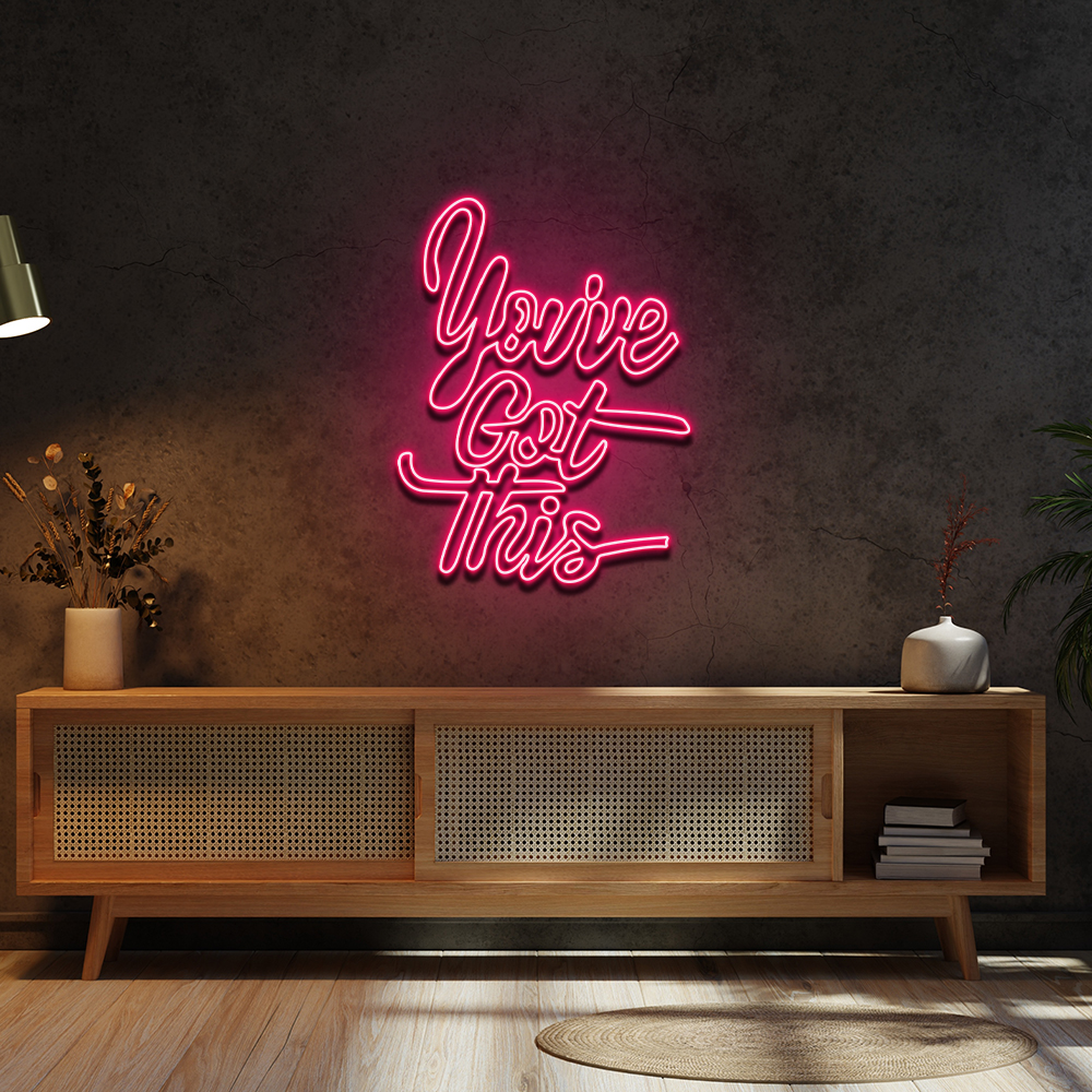 You've Got This Led Neon Sign