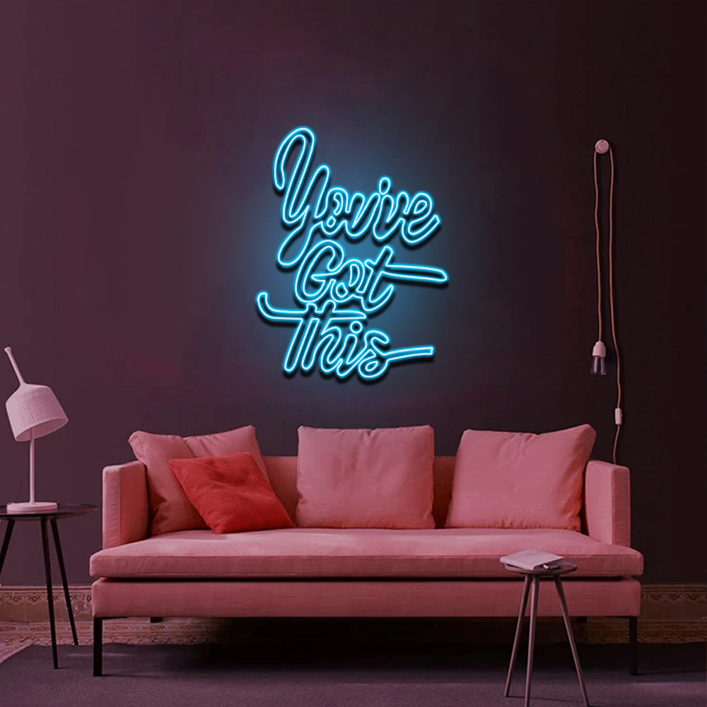 You've Got This Led Neon Sign