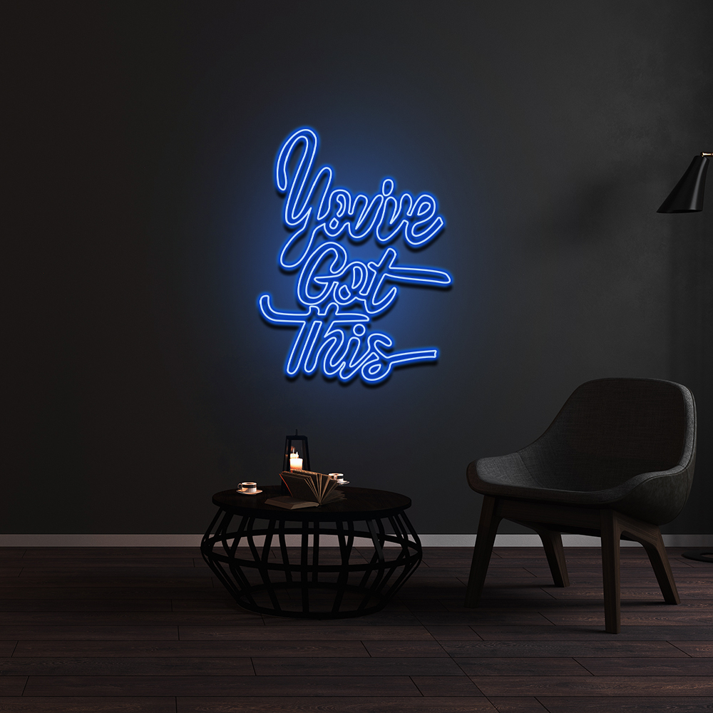 You've Got This Led Neon Sign