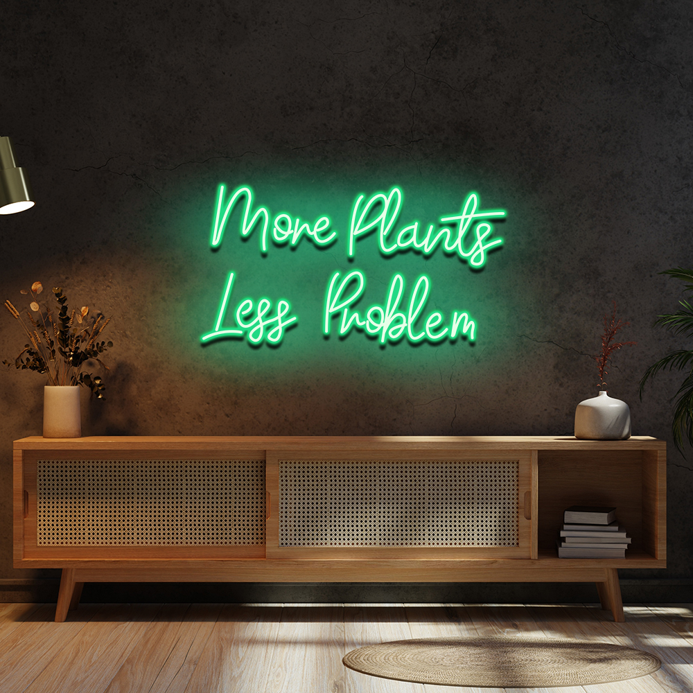 More Plant Less Problem Neon Light