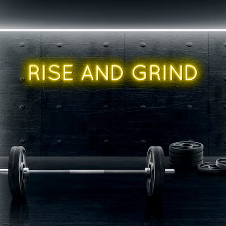 Rise And Grind Custom Neon Sign