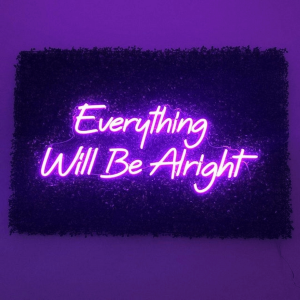 The Meaning and Value of Everything Will Be Alright Neon Sign