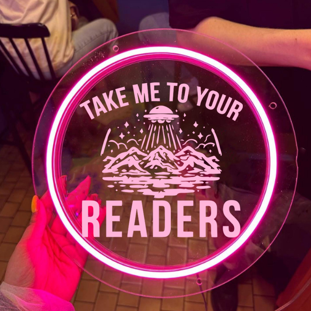 Take Me To Your Readers Laser Sign