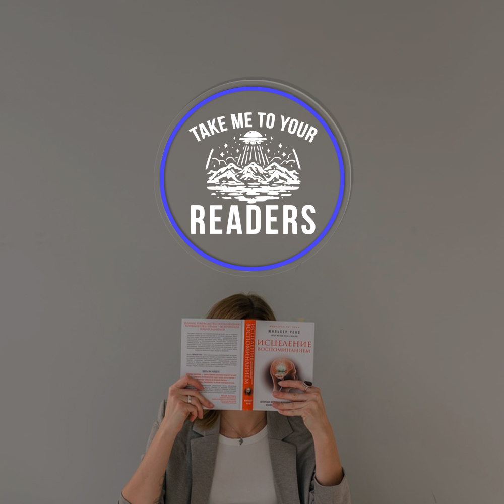 Take Me To Your Readers Laser Sign