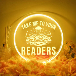 Take Me To Your Readers Laser Sign