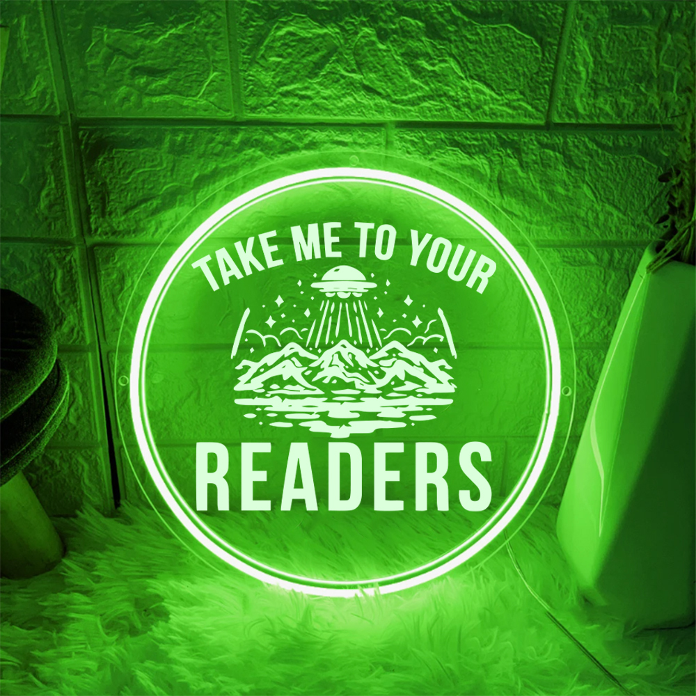 Take Me To Your Readers Laser Sign