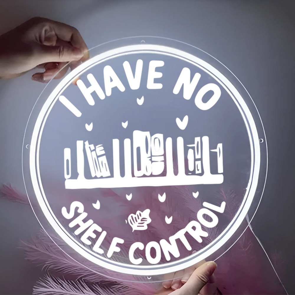 I Have No Shelf Control Laser Sign