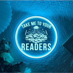 Take Me To Your Readers Laser Sign