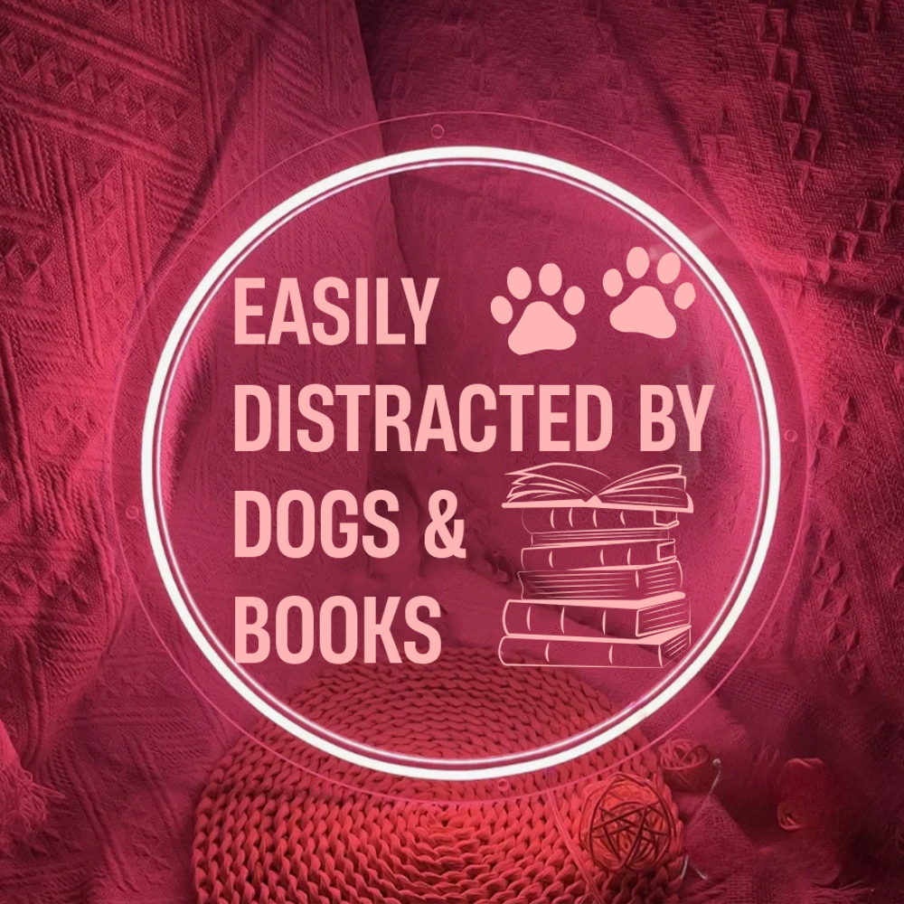 Easily Distracted By Dogs And Books Laser Sign