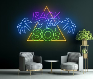 Back To The 80's Neon Sign Wall Art Signage