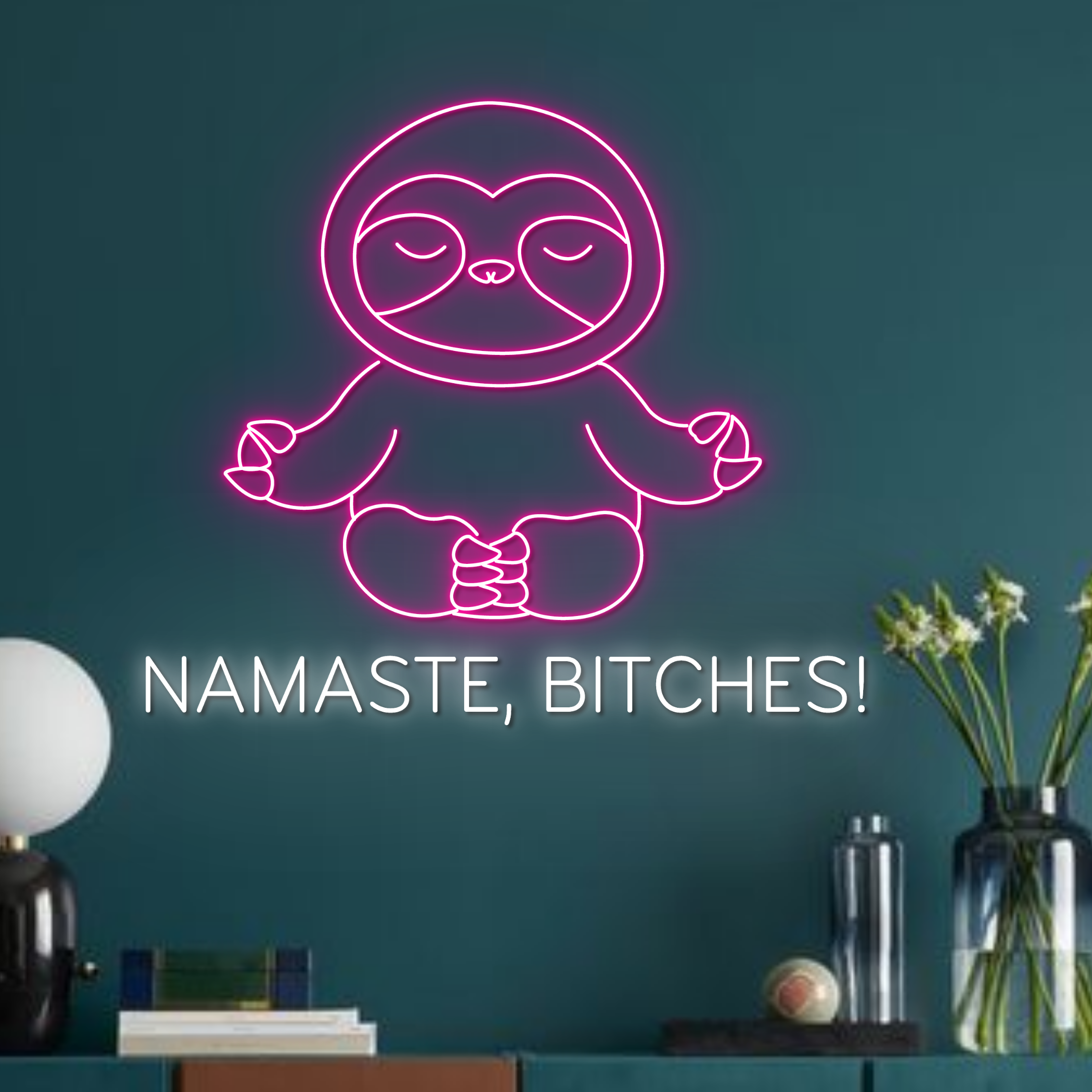 Namaste Bitches Neon Sign