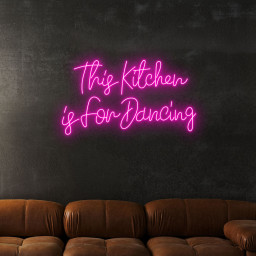 This Kitchen Is For Dancing Neon Sign