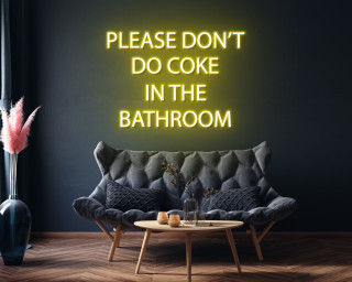 Please Don't Do Coke In The Bathroom Neon Sign