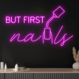 But First Nails Neon Signs Nail Salon Wall Decor Signboard