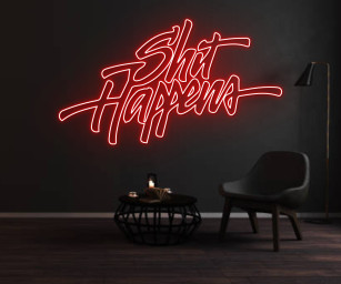 Shit Happen Neon Sign