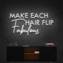 Make Each Hair Flip Fabulous Neon Sign