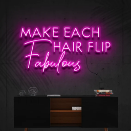 Make Each Hair Flip Fabulous Neon Sign