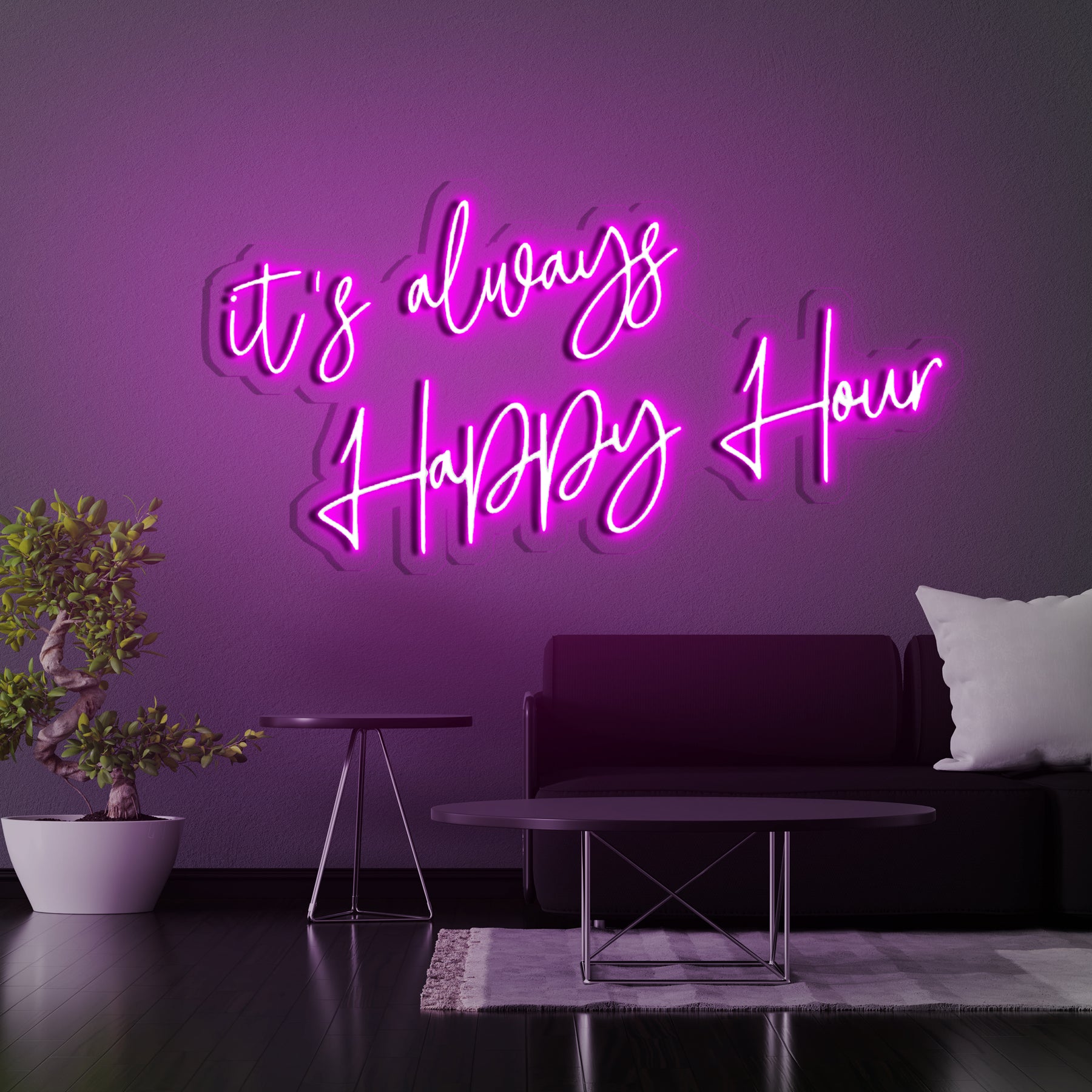 It's Always Happy Hour Neon Sign