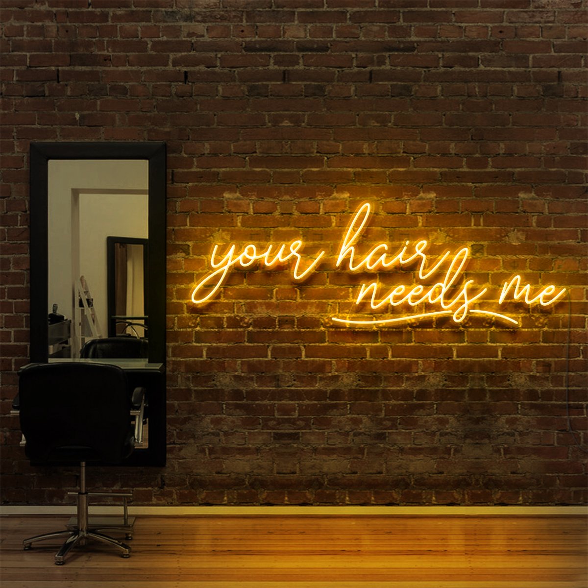 Your Hair Needs Me Neon Sign