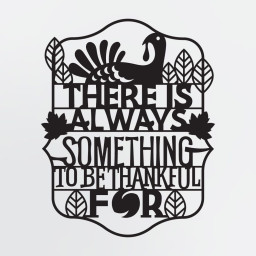 Thanksgiving Wall Decor, There is Always Something To Be Thankful For, Metal Sign For Dining Room
