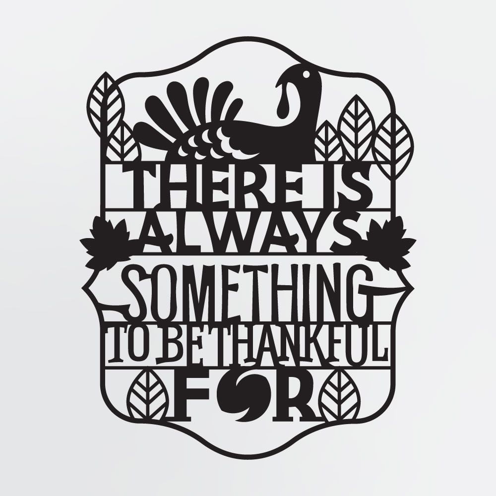 Thanksgiving Wall Decor, There is Always Something To Be Thankful For, Metal Sign For Dining Room