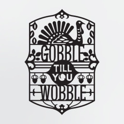 Thanksgiving Themed Metal Wall Art, Gobble Till You Wobble Metal Sign for Dining Area