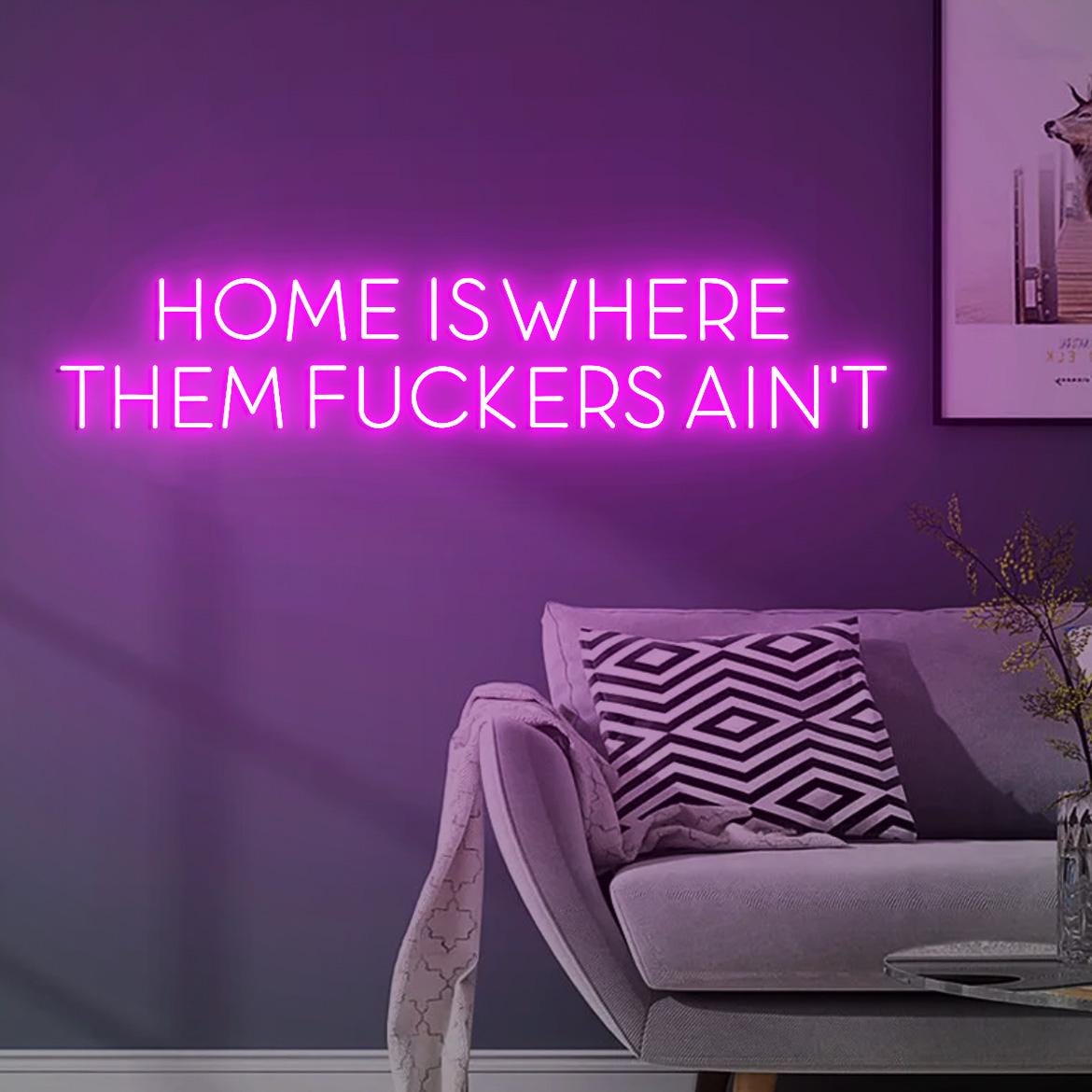 Home is where them Fuckers ain't Sign, New Home Wall Decor, Funny Home Decor, Dark Humor, Dark Sign, Personalized Neon Sign Home