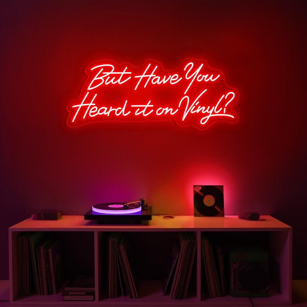 But Have You Heard It On Vinyl Neon Sign, On Vinyl Record Wall Art, Music Lover Led Sign, Music Room Decor Sign, Gift For Music Lovers