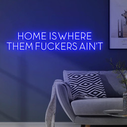 Home is where them Fuckers ain't Sign, New Home Wall Decor, Funny Home Decor, Dark Humor, Dark Sign, Personalized Neon Sign Home
