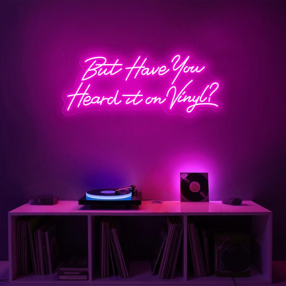 But Have You Heard It On Vinyl Neon Sign, On Vinyl Record Wall Art, Music Lover Led Sign, Music Room Decor Sign, Gift For Music Lovers
