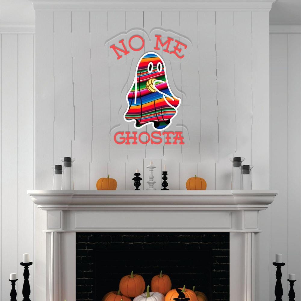 No Me Ghosta Neon Sign, Mexican Cute Ghosta Neon, Ghosta Neon, Mexican Halloween Neon, Ghosta Flag Mexican Neon Led, Mexican Halloween Gift