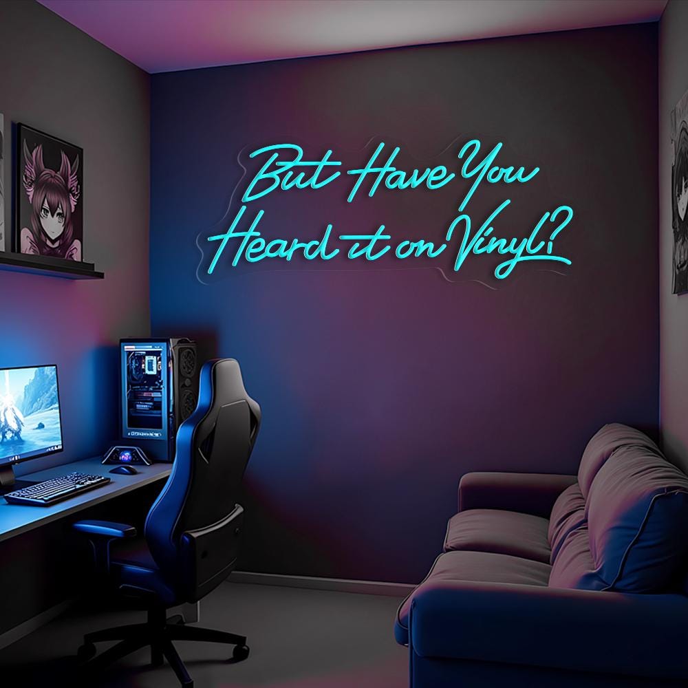 But Have You Heard It On Vinyl Neon Sign, On Vinyl Record Wall Art, Music Lover Led Sign, Music Room Decor Sign, Gift For Music Lovers