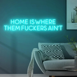 Home is where them Fuckers ain't Sign, New Home Wall Decor, Funny Home Decor, Dark Humor, Dark Sign, Personalized Neon Sign Home