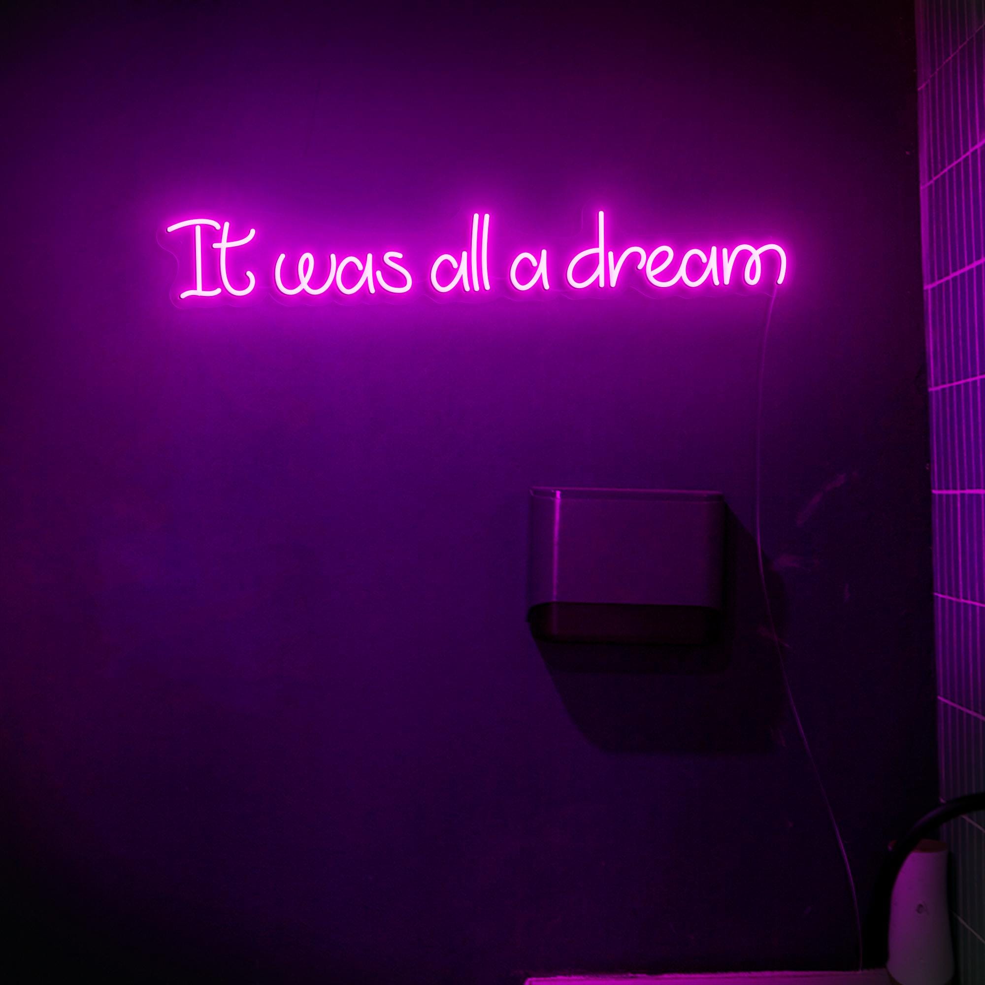 It was all a dream Custom Neon Sign – LED Light for Office, Living Room, Bedroom Wall Art, Holiday Decor, and Unique Wall Decor