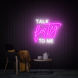 Talk Forty To Me Neon Sign, 40th Birthday Gift, Custom Neon Sign, Birthday Wall Art, Personalized Gifts, Forty Birthday Gifts For Him /Her