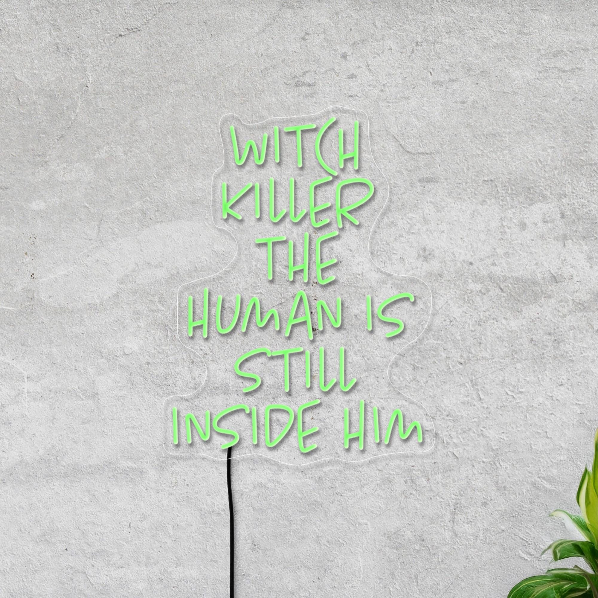 Witch Killer The Human Is Still Inside Him Neon Sign, Bookish Neon Sign, Reading Corner Neon Sign, Bookworm Gift, Reading Room Art Decor