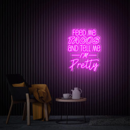 Feed Me Tacos And Tell Me I'm Pretty Neon Sign, Custom Tacos Neon Sign Tacos Party Decor, Gift for Tacos Lover, Restaurant Fast Food Decor