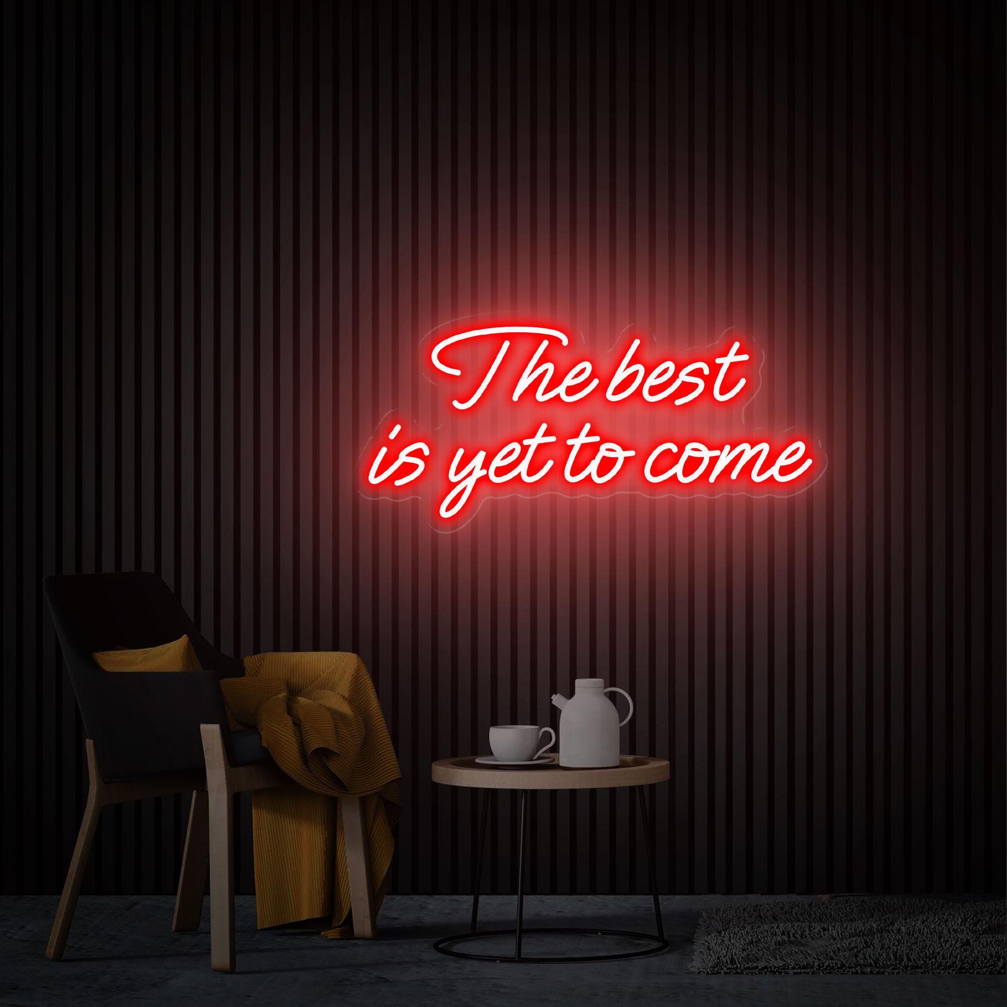 The Best is Yet To Come Neon Sign, Custom Wedding Neon Sign for Reception, Housewarming Gift Neon Wall Art, Bedroom Decor Personalized Gifts