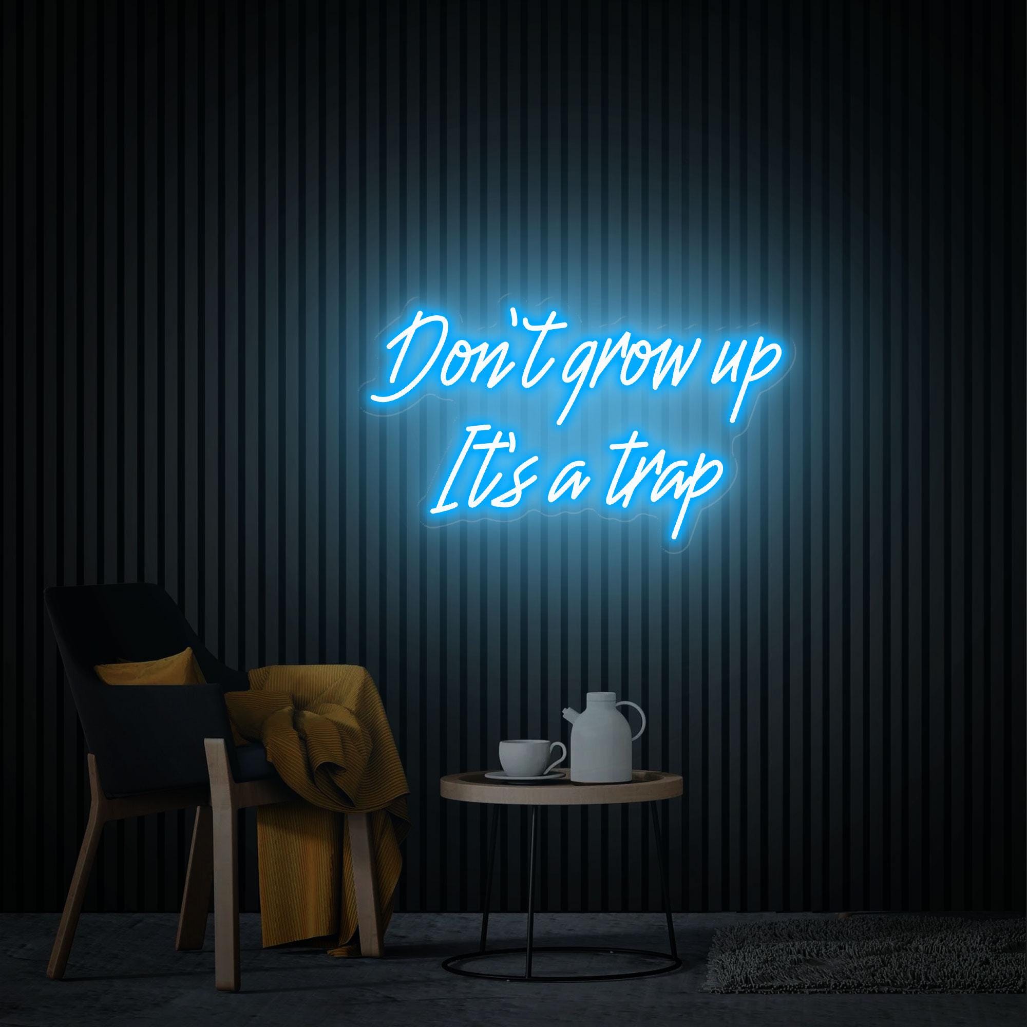 Don't Grow Up It's A Trap Neon Sign Custom Text Neon Sign Neon Wall Art Home Room Decor Bar Light Up Sign Cool Neon Light Personalized Gifts