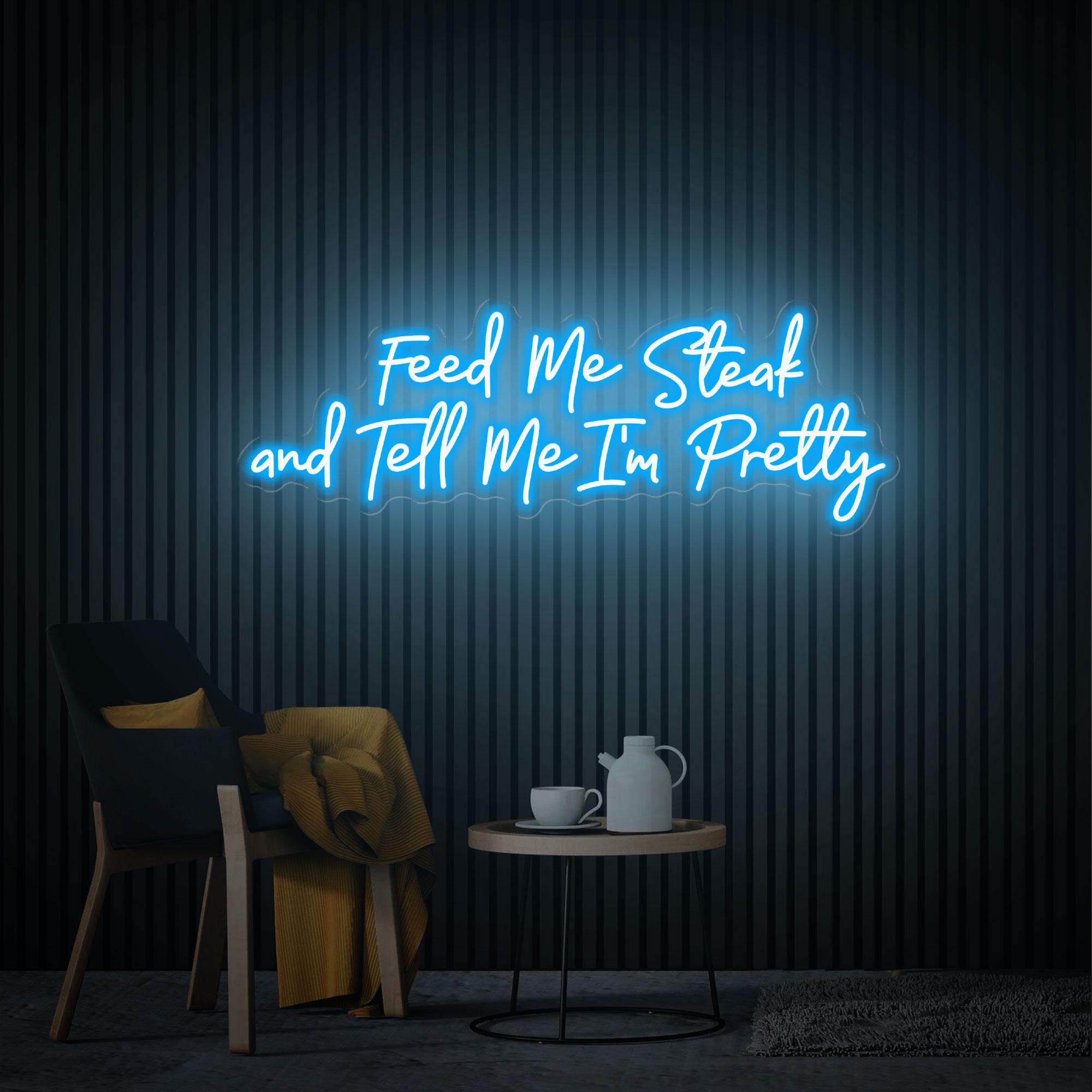 Feed Me Steak and Tell Me I'm Pretty Neon Sign, Custom Led Neon Sign, Restaurant Neon Art Sign, Beef Meat Grill Barbecue BBQ Bar Food Decor
