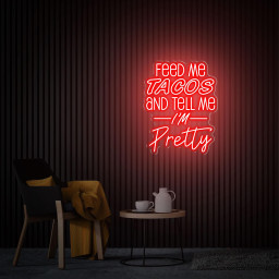 Feed Me Tacos And Tell Me I'm Pretty Neon Sign, Custom Tacos Neon Sign Tacos Party Decor, Gift for Tacos Lover, Restaurant Fast Food Decor