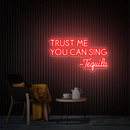 Trust Me You Can Sing Tequila Neon Sign, Home Bar Sign, Custom Tequila Bar Wall Decor Neon Light, Tequila Bar Decor, Tequila Led Sign