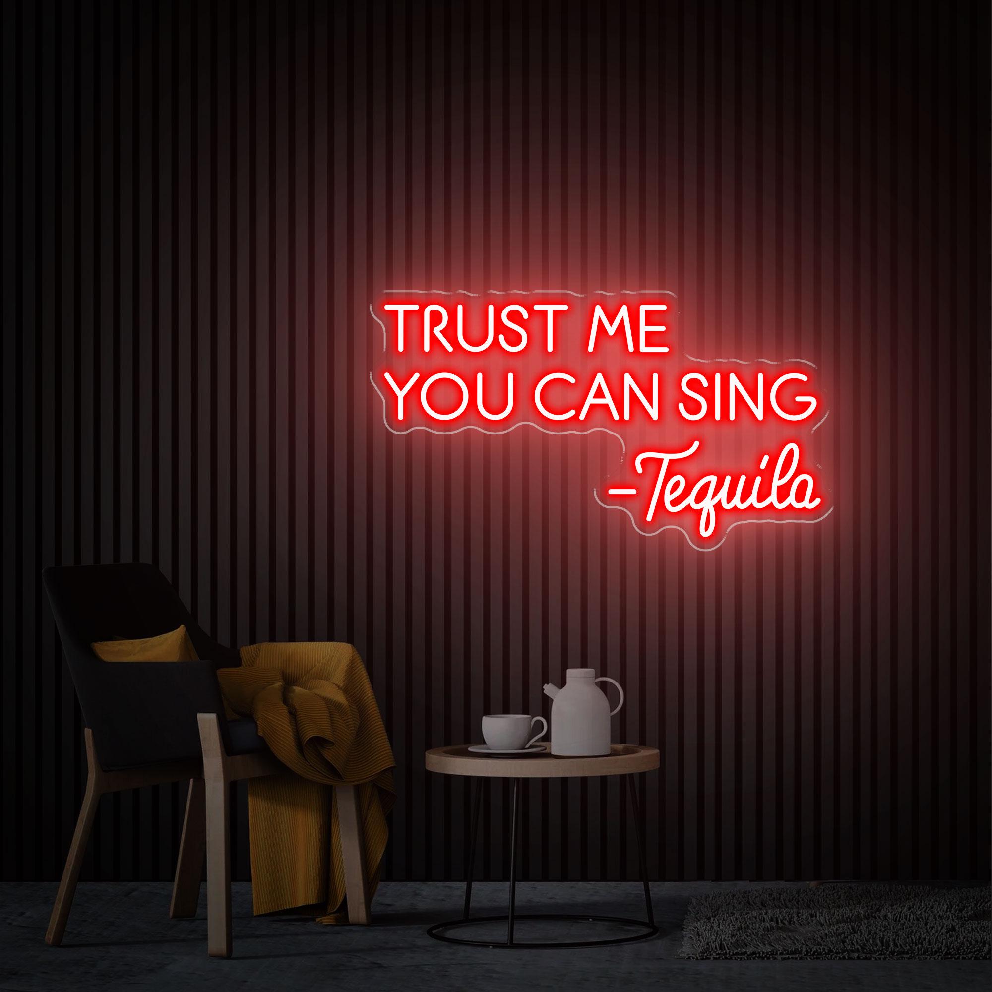 Trust Me You Can Sing Tequila Neon Sign, Home Bar Sign, Custom Tequila Bar Wall Decor Neon Light, Tequila Bar Decor, Tequila Led Sign